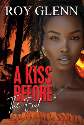 A Kiss Before the End by Glenn, Roy