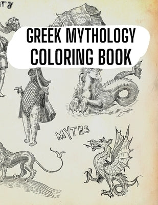 Greek Mythology Coloring Book: Gods, Heroes and Legendary Creatures of Ancient Greece Paperback Cathrine Mell Publishing