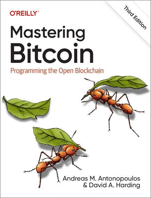 Mastering Bitcoin: Programming the Open Blockchain Paperback O'Reilly Media