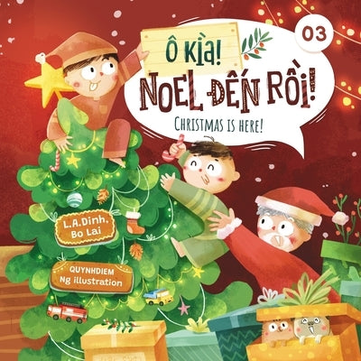 Ô kìa! Noel &#273;&#7871;n r&#7891;i! Christmas is here! Paperback Botobooks