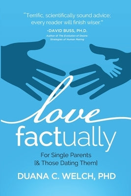 Love Factually for Single Parents: [& Those Dating Them] Paperback Love Science Media
