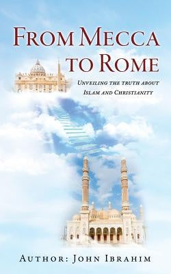 From Mecca to Rome Paperback Xulon Press