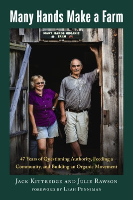 Many Hands Make a Farm: 47 Years of Questioning Authority, Feeding a Community, and Building an Organic Movement Paperback Chelsea Green Publishing Company