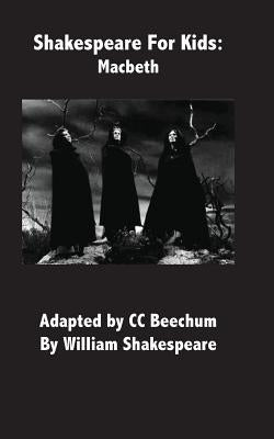 Shakespeare for Kids: Macbeth Paperback Createspace Independent Publishing Platform