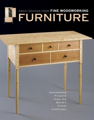 Furniture: Great Designs from Fine Woodworking Paperback Taunton Press