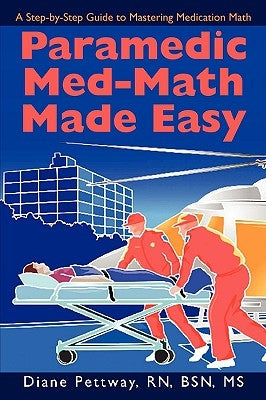 Paramedic Med-Math Made Easy Paperback iUniverse