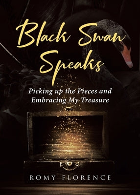 Black Swan Speaks: Picking up the Pieces and Embracing My Treasure Paperback Page Publishing