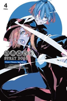 Bungo Stray Dogs: Dazai, Chuuya, Age Fifteen, Vol. 4 by Asagiri, Kafka