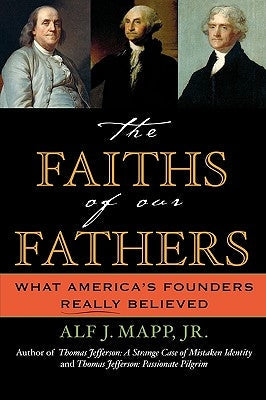 The Faiths of Our Fathers: What America's Founders Really Believed Paperback Rowman & Littlefield Publishers
