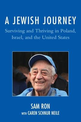 A Jewish Journey: Surviving and Thriving in Poland, Israel, and the United States Paperback Hamilton Books