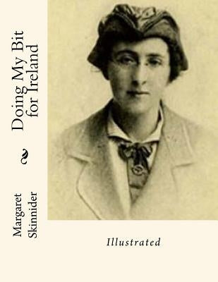 Doing My Bit for Ireland: Illustrated Paperback Createspace Independent Publishing Platform