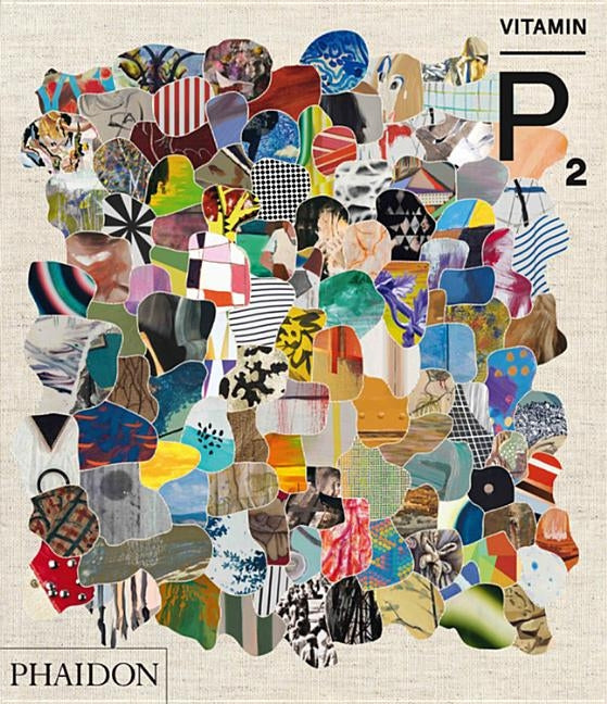 Vitamin P2: New Perspectives in Painting Paperback Phaidon Press