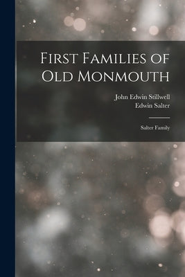 First Families of Old Monmouth: Salter Family Paperback Legare Street Press