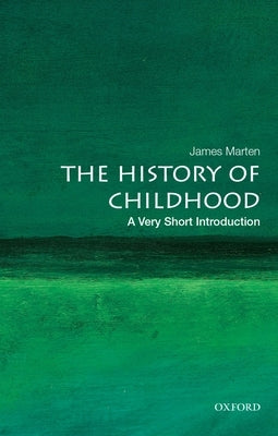 The History of Childhood: A Very Short Introduction Paperback Oxford University Press, USA