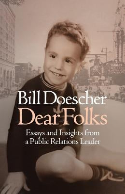 Dear Folks: Essays and Insights from a Public Relations Leader Paperback Doescher Group Ltd