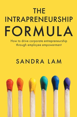 The Intrapreneurship Formula: How to Drive Corporate Entrepreneurship Through Employee Empowerment Paperback Business Expert Press