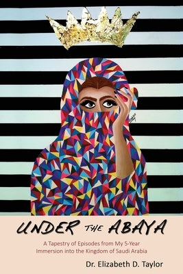 Under the Abaya Paperback Wisdom to Go, Inc.