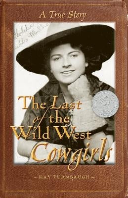 The Last of the Wild West Cowgirls: A True Story Paperback Perigo Press