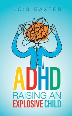ADHD Raising an Explosive Child Paperback Shape New Ltd