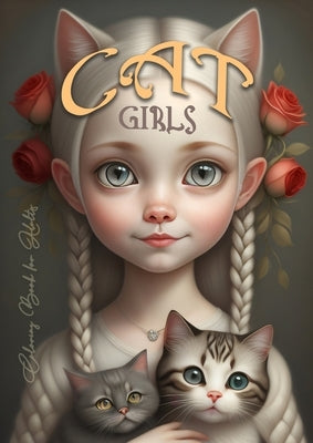 Cat Girls Coloring Book for Adults: Cute Cats Coloring Book for Adults Girls with Cats Coloring Book Grayscale - Girl Portraits A4 60P Paperback Monsoon Publishing LLC Sonja LIDL Info@monsoo
