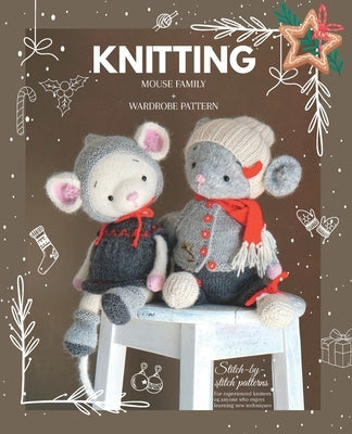 Knitted animal toys - The Mouse Family: Knitting patterns for Toys and Garments Paperback Independently Published