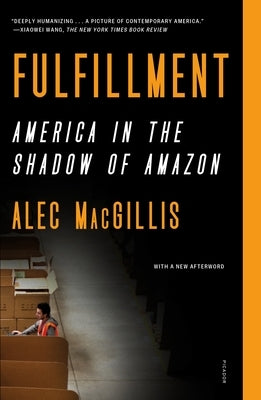 Fulfillment: America in the Shadow of Amazon Paperback Picador USA