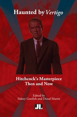 Haunted by Vertigo: Hitchcock's Masterpiece Then and Now Paperback John Libbey & Company