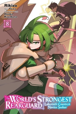 The World's Strongest Rearguard: Labyrinth Country's Novice Seeker, Vol. 8 (Manga) by Rikizo