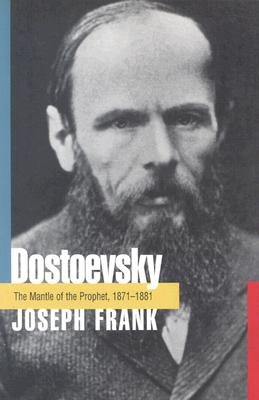 Dostoevsky: The Mantle of the Prophet, 1871-1881 Paperback Princeton University Press