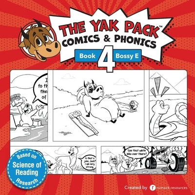 The Yak Pack: Comics & Phonics: Book 4: Learn to read decodable Bossy E words by Resources, Rumack