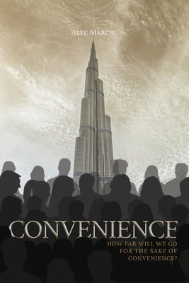 Convenience: How far will we go for the sake of convenience? Paperback Clay Bridges Press
