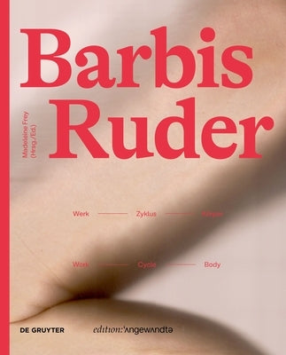 Barbis Ruder. Werk - Zyklus - Körper / Work - Cycle - Body Paperback de Gruyter