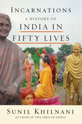 Incarnations: A History of India in Fifty Lives Paperback Farrar, Straus and Giroux