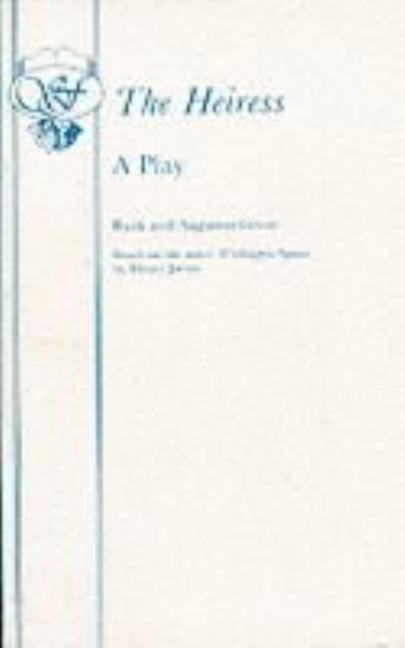 The Heiress Paperback Samuel French Ltd