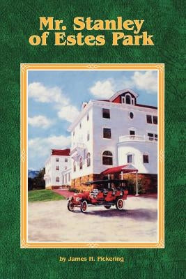 Mr. Stanley of Estes Park Paperback Stanley Museum