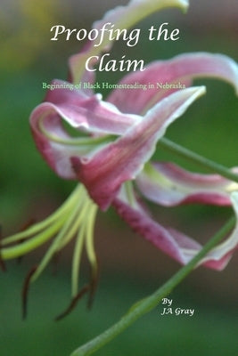 Proofing The Claim: Beginning of Black Homesteading Paperback Blurb