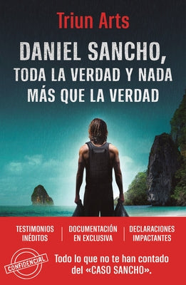 Daniel Sancho: Toda La Verdad Y NADA Más Que La Verdad / Daniel Sancho: The Whole Truth and Nothing But the Truth by Arts, Truin