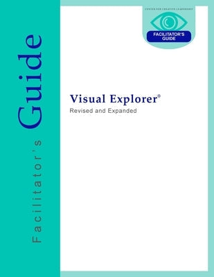 Visual Explorer Facilitator's Guide Paperback Center for Creative Leadership