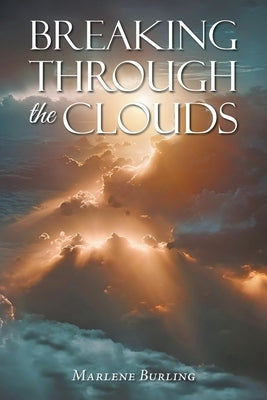 Breaking Through the Clouds Paperback Urlink Print & Media, LLC