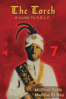 The Torch: A Guide to S.E.L.F. by Mahfuz El Bey, Mishaal Talib