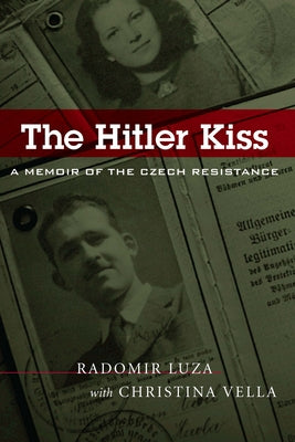 The Hitler Kiss: A Memoir of Czech Resistance Paperback LSU Press