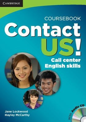 Contact Us! Coursebook with Audio CD: Call Center English Skills [With CD (Audio)] Paperback Cambridge University Press