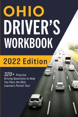 Ohio Driver's Workbook: 320+ Practice Driving Questions to Help You Pass the Ohio Learner's Permit Test Paperback More Books LLC