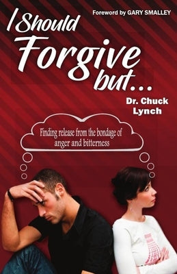 I Should Forgive, But...2nd Edition: Finding Release from the Bondage of Anger and Bitterness Paperback Createspace Independent Publishing Platform