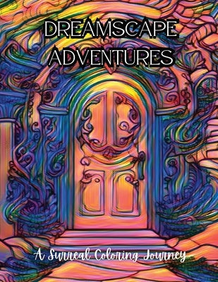 Dreamscape Adventures: A Surreal Coloring Journey Paperback Thesaurum Books
