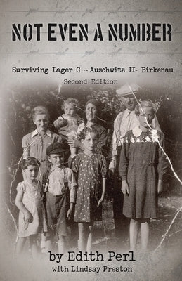 Not Even a Number: Surviving Lager C Auschwitz II - Birkenau Paperback Not Even a Number