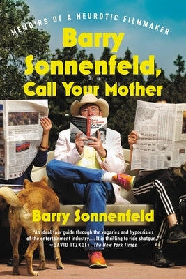 Barry Sonnenfeld, Call Your Mother: Memoirs of a Neurotic Filmmaker Paperback Hachette Books