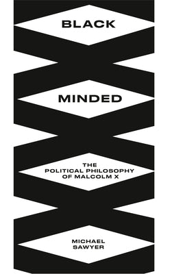 Black Minded: The Political Philosophy of Malcolm X Paperback Pluto Press (UK)