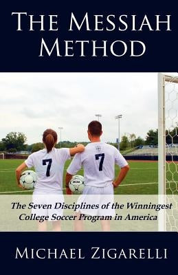The Messiah Method by Zigarelli, Michael