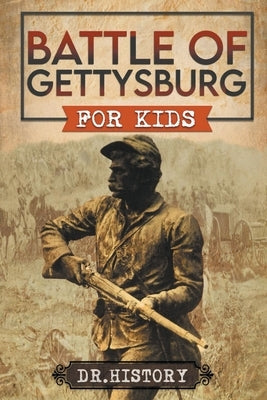 Battle of Gettysburg for Kids Paperback Ched Ed